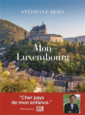 Mon Luxembourg - St&eacute;phane Bern, Guillaume de Laubier