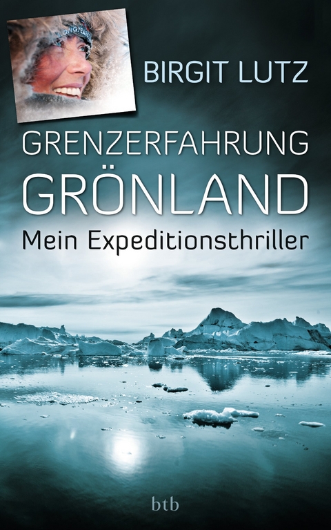 Grenzerfahrung Gr&ouml;nland - Birgit Lutz