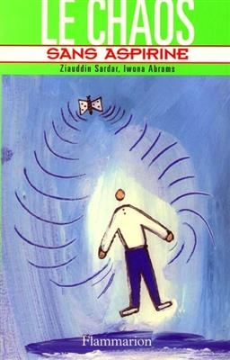 Le chaos sans aspirine - Ziauddin Sardar, Iwona Abrams