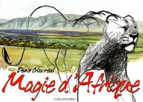 Magie d'Afrique - Denis Clavreul