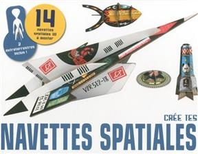 Crée tes navettes spatiales : 14 navettes spatiales 3D à monter