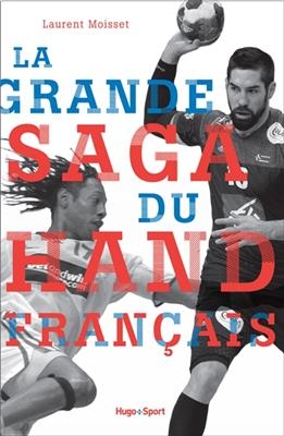 La grande saga du hand français -  Moisset-l+carlin-j