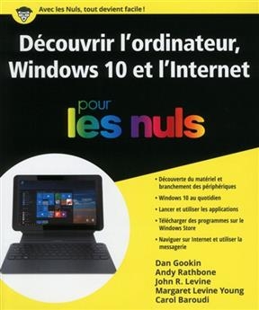 Découvrir l'ordinateur, Windows 10 et l'Internet pour les nuls - Andy Rathbone