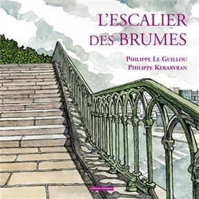 L'escalier des brumes - Philippe Le Guillou, Philippe Kerarvran