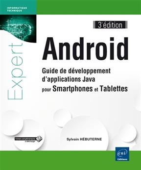 Android : guide de développement d'applications Java pour smartphones et tablettes - Sylvain Hébuterne