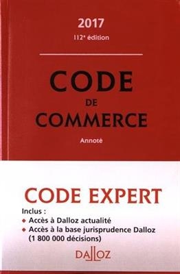 Code de commerce 2017 : jurisprudence & doctrine