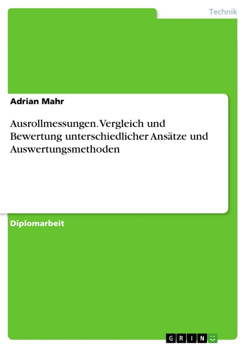 Ausrollmessungen. Vergleich und Bewertung unterschiedlicher Ans&auml;tze und Auswertungsmethoden -  Adrian Mahr