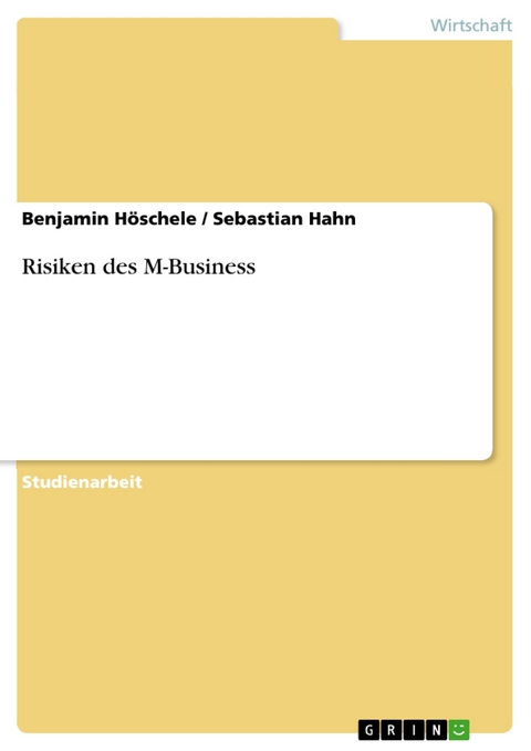 Risiken des M-Business - Benjamin H&ouml;schele, Sebastian Hahn