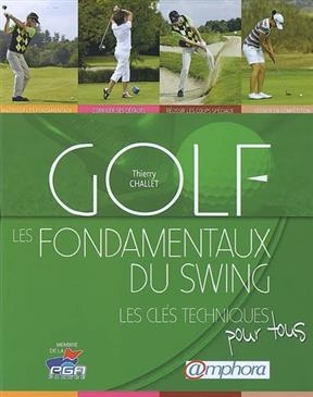 Golf, les fondamentaux du swing : les clés techniques pour tous
