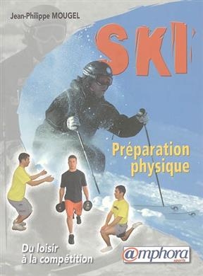 Ski, préparation physique : du loisir à la compétition