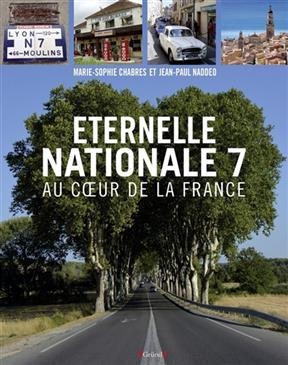 Eternelle nationale 7 : au coeur de la France - Marie-Sophie Chabres, Jean-Paul Naddeo
