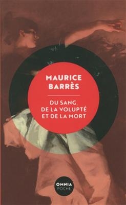Du sang, de la volupt&eacute; et de la mort - Maurice Barr&egrave;s