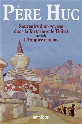 Souvenirs d'un voyage dans la Tartarie et le Thibet : pendant les années 1844, 1845 et 1846. L'Empire chinois