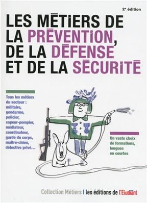 Les métiers de la prévention, de la défense et de la sécurité