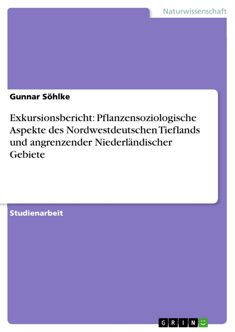 Exkursionsbericht: Pflanzensoziologische Aspekte des Nordwestdeutschen Tieflands und angrenzender Niederl&auml;ndischer Gebiete -  Gunnar S&ouml;hlke
