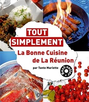 Tout simplement la bonne cuisine de la R&eacute;union -  Tante Mariette