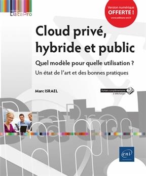 Cloud privé, hybride et public : quel modèle pour quelle utilisation ? : un état de l'art et des bonnes pratiques