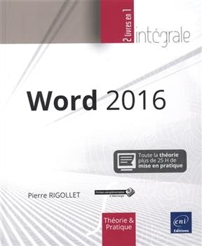 Word 2016 : l'int&eacute;grale - Pierre Rigollet