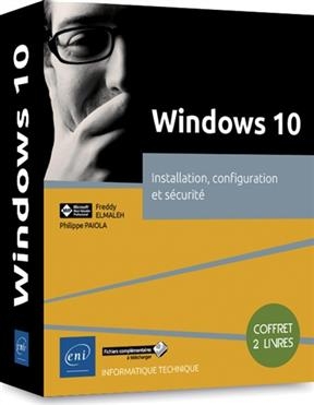 Windows 10 : installation, configuration et sécurité