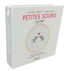 Le kit prêt à broder : petites souris : petit manuel de broderie, mini-tambour, aiguille, toile & fils