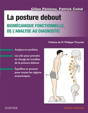 La posture debout : biom&eacute;canique fonctionnelle, de l'analyse au diagnostic - Gilles P&eacute;ninou, Patrick Coln&eacute;