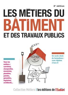 Les métiers du bâtiment et des travaux publics