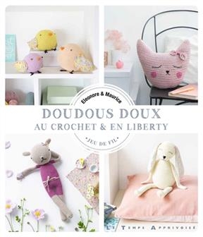 Doudous doux au crochet & en liberty -  Eleonore &amp,  Maurice (blog)