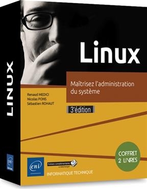 Linux : maîtrisez l'administration du système : coffret deux livres - Sébastien Rohaut, Nicolas Pons, Renaud Medici
