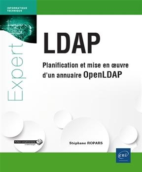 LDAP : planification et mise en oeuvre d'un annuaire OpenLDAP - St&eacute;phane Ropars