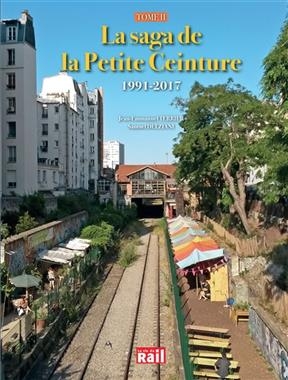 La saga de la Petite ceinture. Vol. 2. 1991-2017 - Jean-Emmanuel Terrier, Samuel Delziani