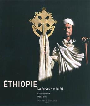 Ethiopie, la ferveur et la foi - Elizabeth Foch, Paola Viesi