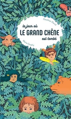 Le jour o&ugrave; le grand ch&ecirc;ne est tomb&eacute; - Gauthier David, Marie Caudry
