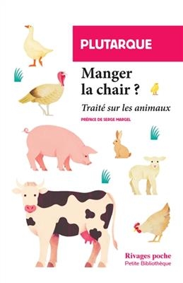 Manger la chair ? : traité sur les animaux