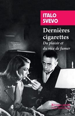 Dernières cigarettes : du plaisir et du vice de fumer