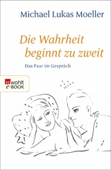 Die Wahrheit beginnt zu zweit - Michael Lukas Moeller