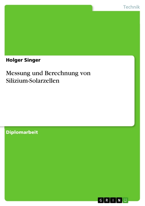 Messung und Berechnung von Silizium-Solarzellen - Holger Singer