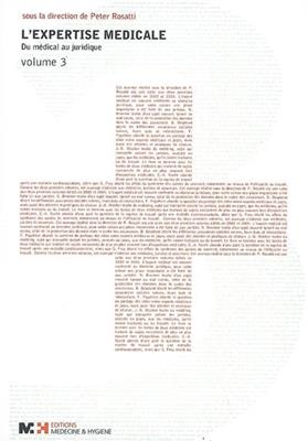 L'expertise m&eacute;dicale : de la d&eacute;cision &agrave; propos de quelques diagnostics difficiles. Vol. 3. Du m&eacute;dical au juridique -  Rosatti P.