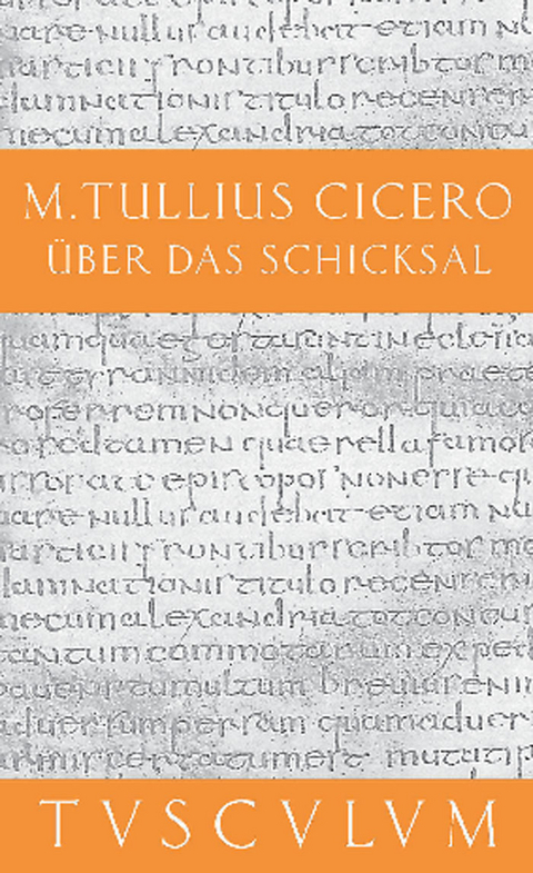 &Uuml;ber das Schicksal / De fato -  Cicero