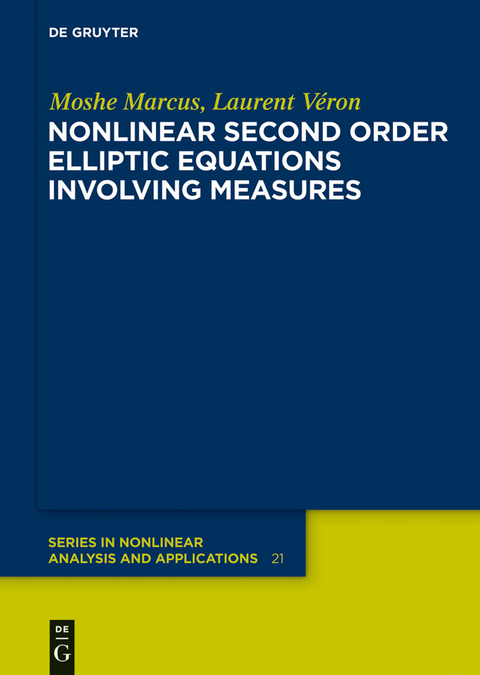 Nonlinear Second Order Elliptic Equations Involving Measures - Moshe Marcus, Laurent V&eacute;ron