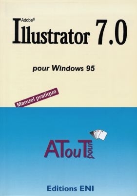 Adobe Illustrator 7.0 : pour Windows 95
