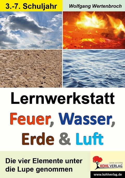 Lernwerkstatt Feuer, Wasser, Erde und Luft -  Wolfgang Wertenbroch