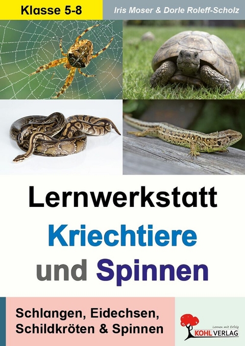 Lernwerkstatt Kriechtiere und Spinnen -  Doris Roleff-Scholz,  Iris Moser