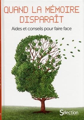 Quand la mémoire disparaît : aides et conseils pour faire face
