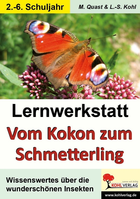 Lernwerkstatt Vom Kokon zum Schmetterling -  Moritz Quast,  Lynn-Sven Kohl