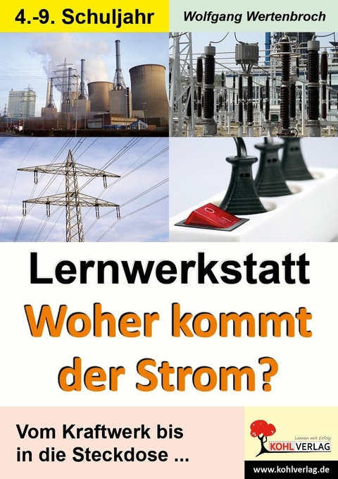 Lernwerkstatt Woher kommt der Strom? -  Wolfgang Wertenbroch