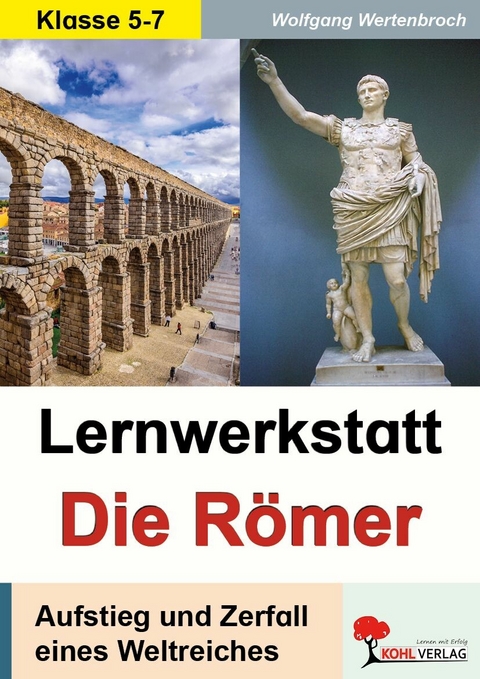 Lernwerkstatt Die R&ouml;mer / Sekundarstufe -  Wolfgang Wertenbroch