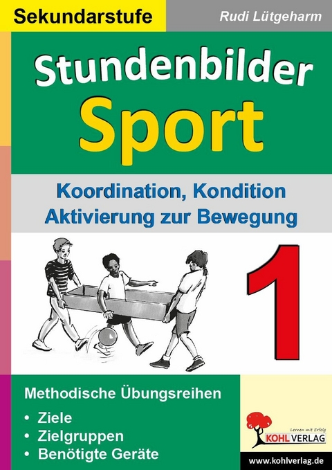 Stundenbilder Sport f&uuml;r die Sekundarstufe / Band 1 -  Rudi L&uuml;tgeharm