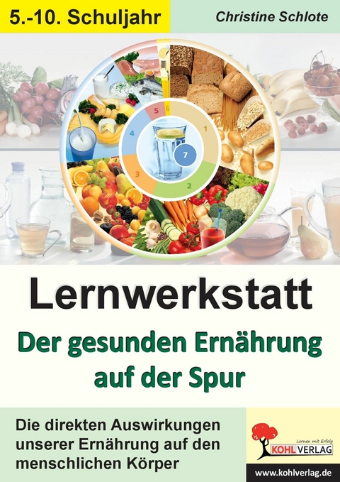 Lernwerkstatt Der gesunden Ern&auml;hrung auf der Spur -  Christine Schlote