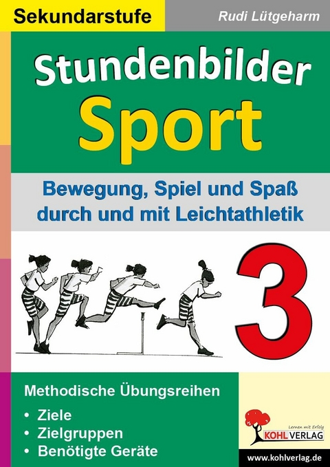 Stundenbilder Sport f&uuml;r die Sekundarstufe - Band 3 -  Rudi L&uuml;tgeharm
