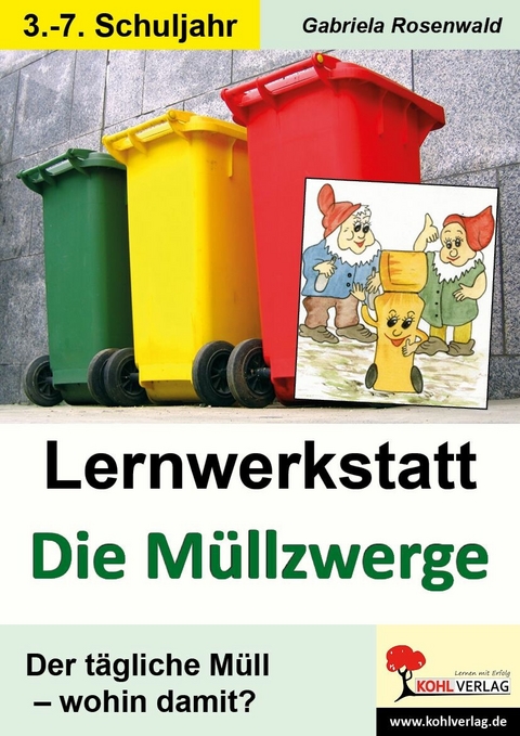 Lernwerkstatt Die M&uuml;llzwerge -  Gabriela Rosenwald